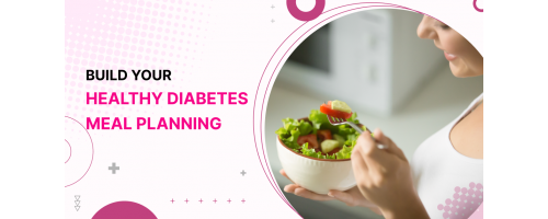 Build Your Healthy Diabetes Meal Planning