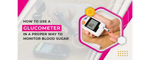 How to Use a Glucometer in a Proper Way to Monitor Blood Sugar